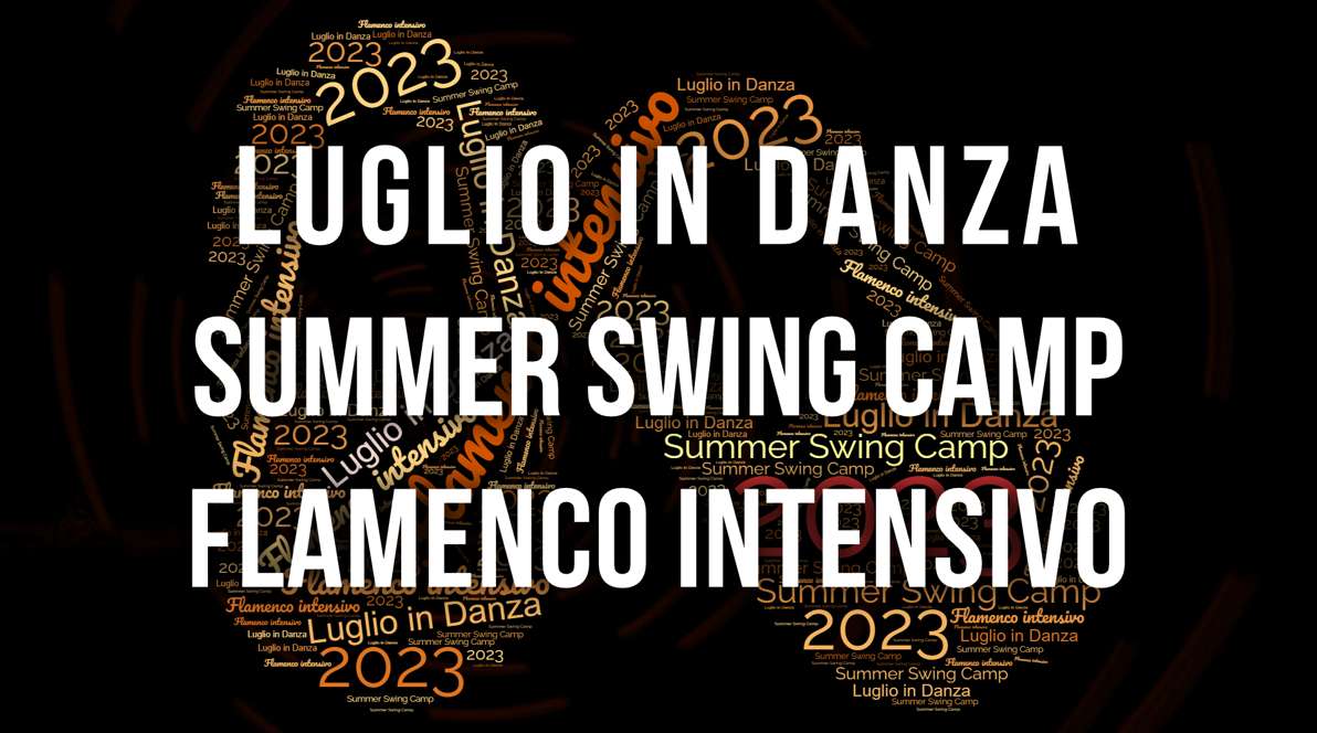 Luglio in danza • Summer Swing Camp • Flamenco intensivo 2023